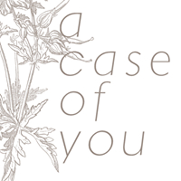 a case of you