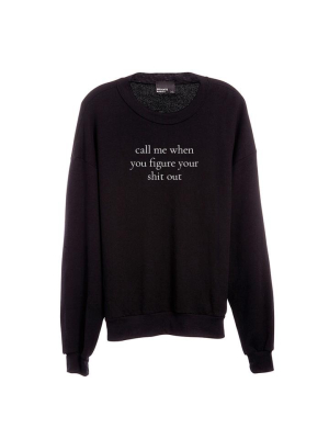 Call Me When You Figure Your Shit Out [unisex Crewneck Sweatshirt]