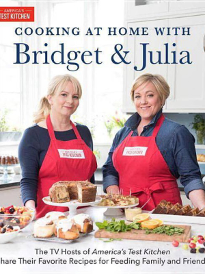 Cooking At Home With Bridget & Julia - By Bridget Lancaster & Julia Collin Davison (hardcover)