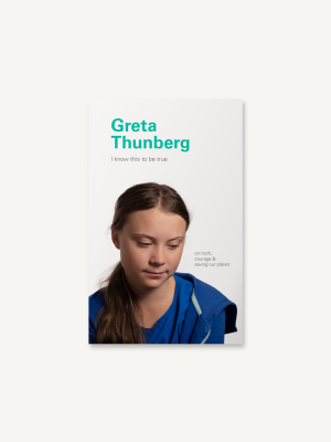 I Know This To Be True: Greta Thunberg