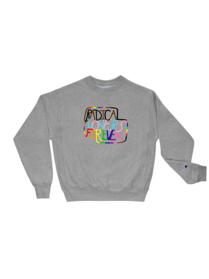 Radical Lovers Forever Champion Sweatshirt