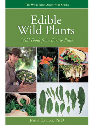 Edible Wild Plants - (wild Food Adventure) By John Kallas (paperback)