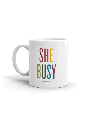 She Busy Multi Mug By Rbtl®