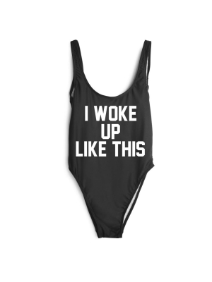 ￼i Woke Up Like This [swimsuit]