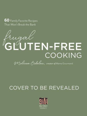 Frugal Gluten-free Cooking - By Melissa Erdelac (paperback)