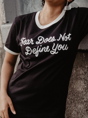 Fear Does Not Define You Ringer Tee