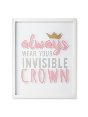 20"x16" Always Wear Your Invisible Crown Framed Wall Art - Pillowfort™