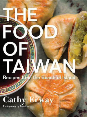 The Food Of Taiwan - By Cathy Erway (hardcover)