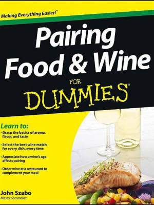 Pairing Food And Wine For Dummies - (for Dummies) By John Szabo (paperback)