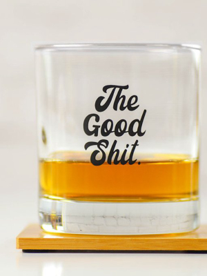 The Good Shit... Gentleman's Whiskey Glass