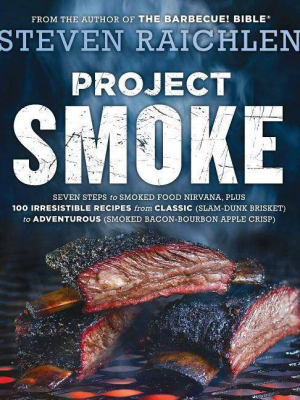 Project Smoke - By Steven Raichlen (paperback)