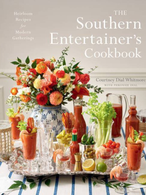 The Southern Entertainer's Cookbook - By Courtney Whitmore (hardcover)