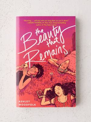 The Beauty That Remains By Ashley Woodfolk