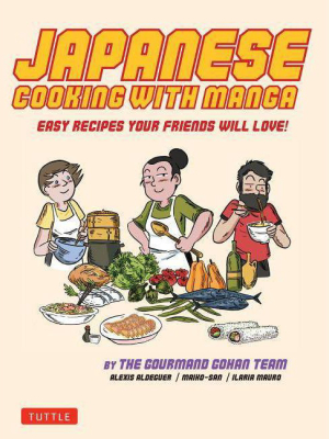 Japanese Cooking With Manga - By Alexis Aldeguer & Maiko- San & Ilaria Mauro (paperback)