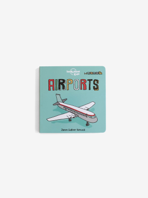 Lonely Planet Board Book - Airports