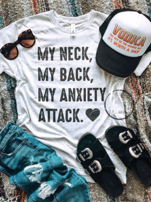 My Neck, My Back, My Anxiety Attack.