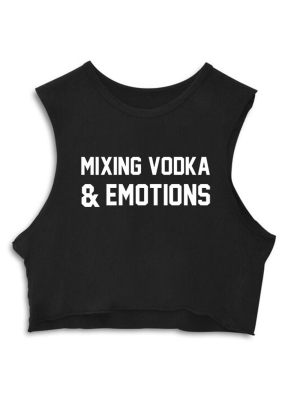 Mixing Vodka & Emotions  [crop Muscle Tank]