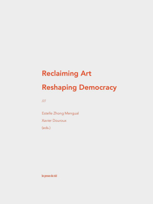 Reclaiming Art Reshaping Democracy