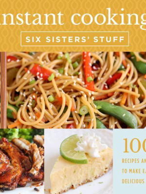 Instant Cooking With Six Sisters' Stuff - (paperback)