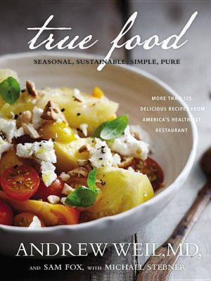 True Food - By Andrew Weil & Sam Fox (hardcover)