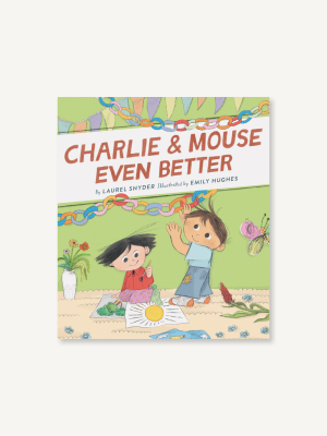 Charlie & Mouse Even Better