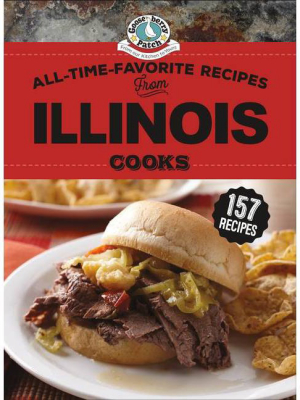 All-time-favorite Recipes From Illinois Cooks - (regional Cooks) (hardcover)