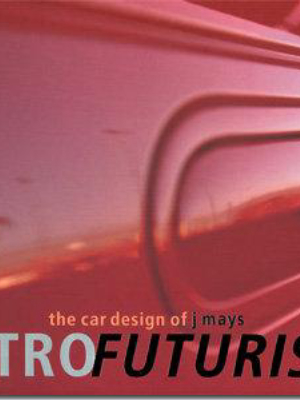 Retrofuturism: The Car Design Of J Mays