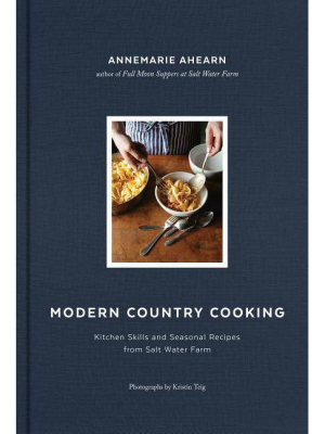 Modern Country Cooking - By Annemarie Ahearn (hardcover)