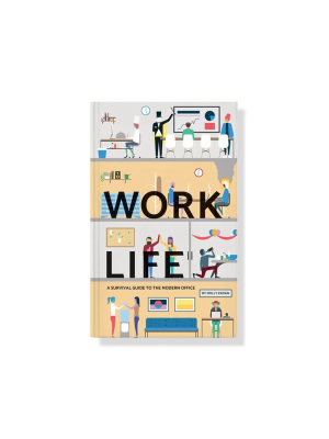 Work Life: A Survival Guide To The Modern Office