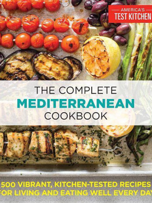 The Complete Mediterranean Cookbook - (the Complete Atk Cookbook) (paperback)