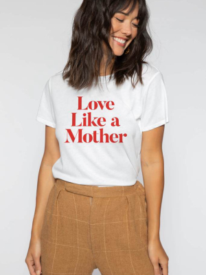 Love Like A Mother Classic Tee