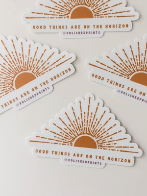 Good Things Are On The Horizon Sticker