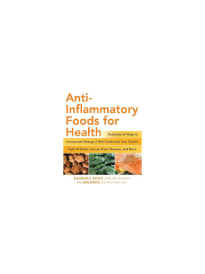 Anti-inflammatory Foods For Health - By Barbara Rowe & Lisa Davis (paperback)