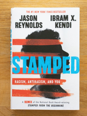 Stamped: Racism, Antiracism, And You