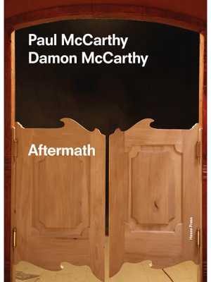 Paul Mccarthy / Damon Mccarthy: Aftermath