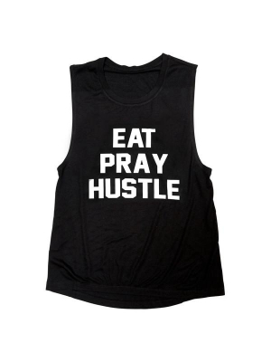 Eat Pray Hustle [muscle Tank]