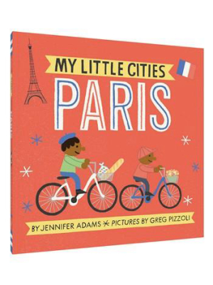 My Little Cities: Paris By Jennifer Adams