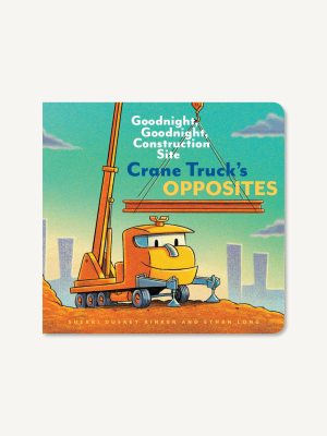 Crane Truck's Opposites