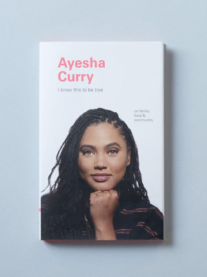 I Know This To Be True: Ayesha Curry