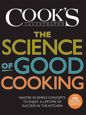 The Science Of Good Cooking - (cook's Illustrated Cookbooks) By Guy Crosby (hardcover)