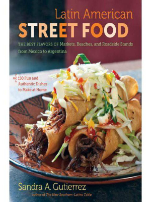 Latin American Street Food - By Sandra A Gutierrez (hardcover)