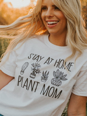 Stay At Home Plant Mom Tee