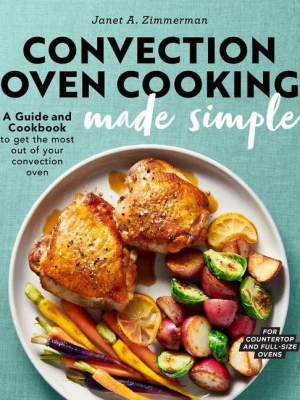 Convection Oven Cooking Made Simple - By Janet A Zimmerman (paperback)