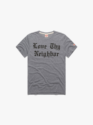 Love Thy Neighbor