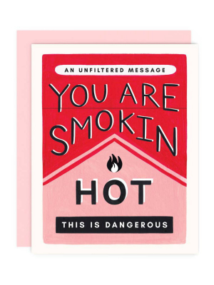 You Are Smoking Hot Card