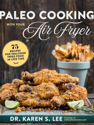 Paleo Cooking With Your Air Fryer - By Karen S Lee (paperback)