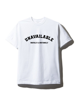 Unavailable Mentally & Emotionally [unisex Tee]