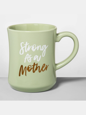 15oz Stoneware Strong Mother Diner Mug Green - Opalhouse™