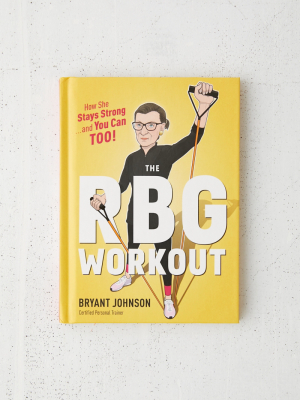 The Rbg Workout By Bryant Johnson