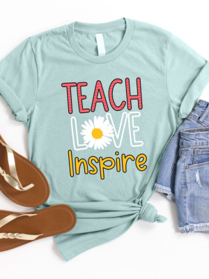 Teach Love Inspire Graphic Tee